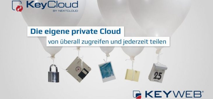 Eine sichere Alternative zu Dropbox, Google Drive und Co. – die KeyCloud von Keyweb