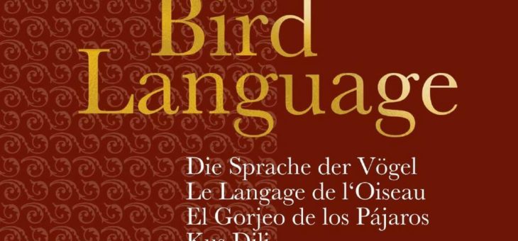 Bird Language – Die Sprache der Vögel von Pir Zia Inayat-Khan