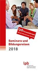 Seminare, E-Learning-Angebote und Bildungsreisen – Landeszentrale für politische Bildung Baden-Württemberg legt Programm 2018 vor