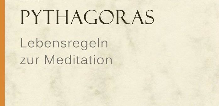 Die Goldenen Verse des Pythagoras – Lebensregeln zur Meditation von Inge von Wedemeyer
