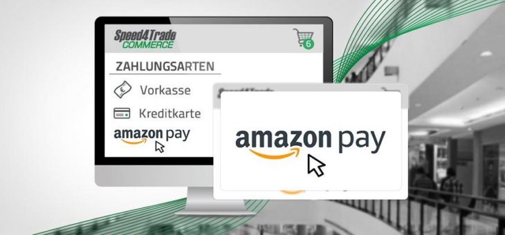 Speed4Trade integriert Amazon Pay in eigenes Shopsystem