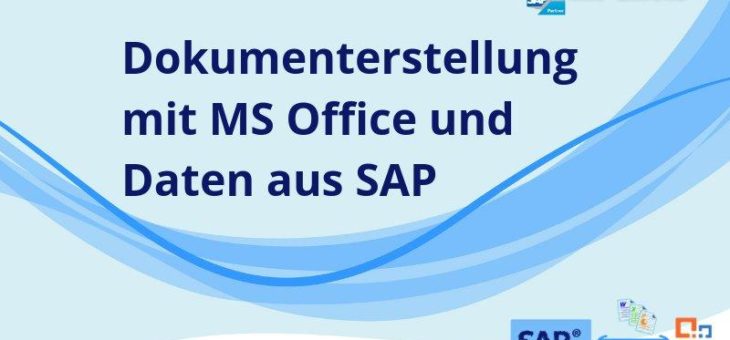 Automatische Dokumenterzeugung mit MS Office und Daten aus SAP