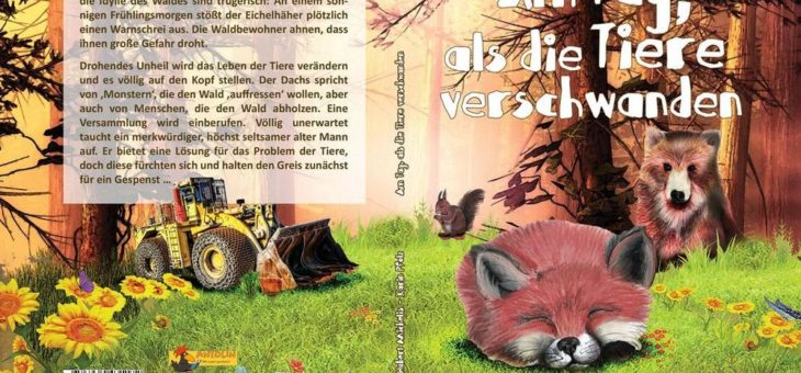 „Am Tag, als die Tiere verschwanden“ – ein Kinderbuch mit Aktualitätsbezug über die Zerstörung unserer Wälder