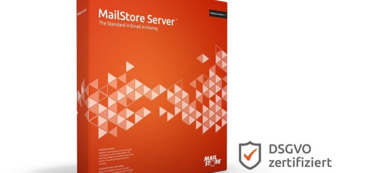 Zertifiziert: DSGVO-konforme E-Mail-Archivierung mit MailStore