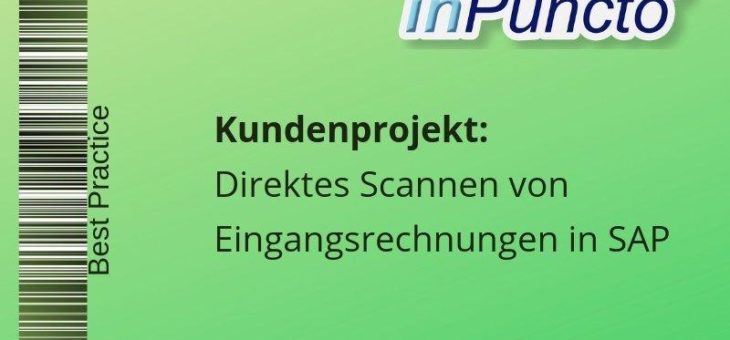 inpuncto schließt das Projekt „Direktes Scannen von Eingangsrechnungen in SAP“ bei einem Kunden aus der Optikbranche ab