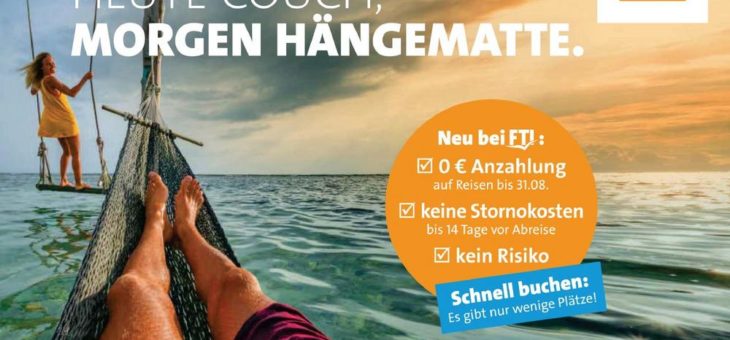 Urlaubsvorfreude 2020 und 2021 – Sorglos buchen und reisen mit dem FTI GROUP Top 3 Urlaubsmodell