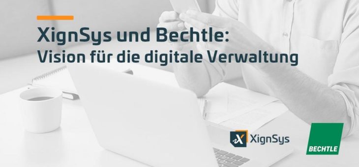 XignSys und Bechtle: Vision für die digitale Verwaltung