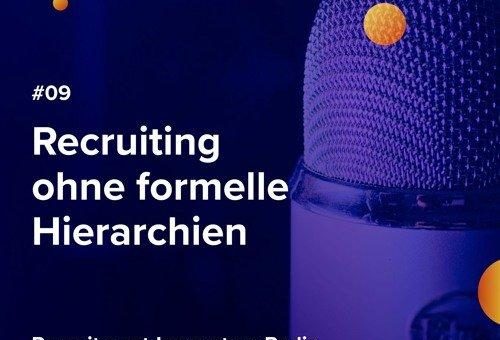 Podcast: Recruiting ohne formelle Hierarchien