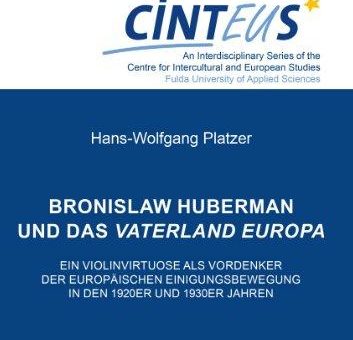 „Bronislaw Huberman und das Vaterland Europa“ von Hans-Wolfgang Platzer