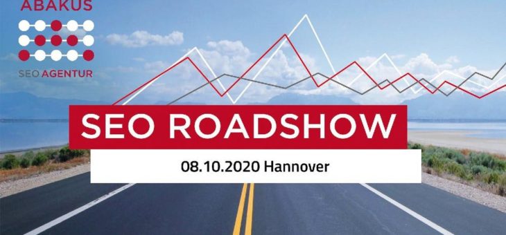 SEO Roadshow am 08.10.2020 in Hannover: ABAKUS verlost Ticket für Teilnahme