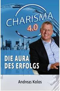 Charisma 4.0 Die Aura des Erfolgs