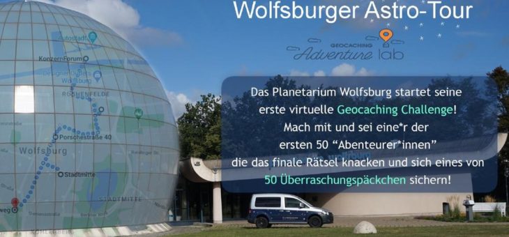 Planetarium Wolfsburg veranstaltet virtuelle Schatzsuche quer durch Wolfsburg