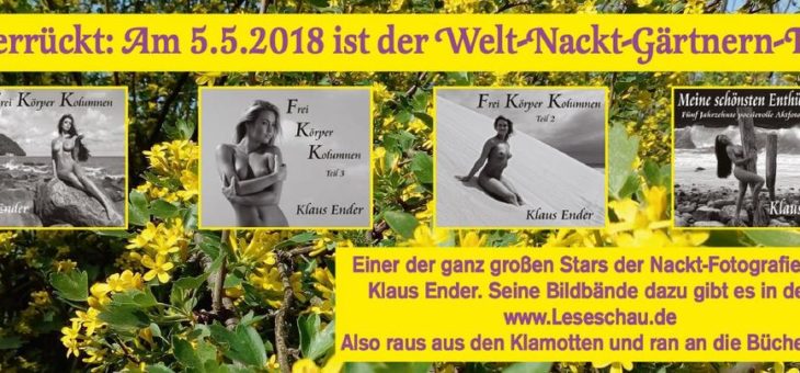 Verrückt: Am 5.5.2018 ist der Welt-Nackt-Gärtnern-Tag