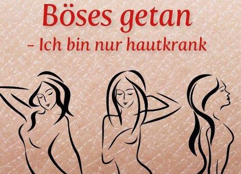 Neuerscheinung – Ich habe nichts Böses getan – Ich bin nur hautkrank