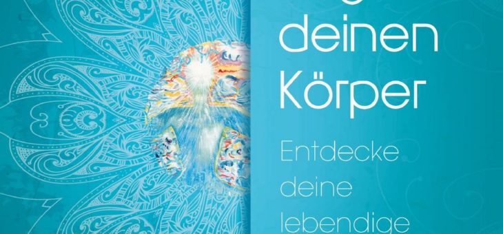 Segne deinen Körper – Entdecke deine lebendige Energie