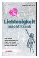 »Krank werden viele Menschen deshalb, weil sie das, was sie krank macht, für etwas halten, das sie glücklich machen soll.«