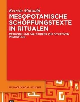 Wissenschaftliche Arbeit über „Mesopotamische Schöpfungstexte“ veröffentlicht