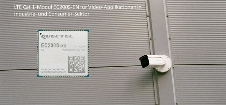 Quectel EC200S-EU: Flexibles LTE Cat 1-Funkmodul für IoT-Applikationen