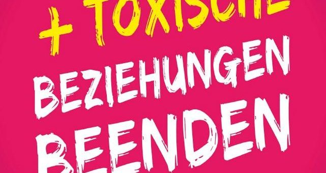 Narzisstische + toxische Beziehungen beenden