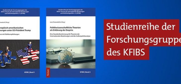 Start der Studienreihe der Forschungsgruppen des Kölner Forums für Internationale Beziehungen und Sicherheitspolitik e. V. (KFIBS)