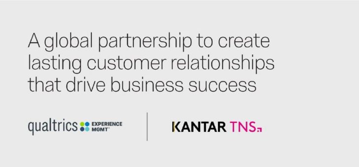 Kantar TNS und Qualtrics vereinen ihre Kräfte für eine weltweit starke Customer Experience