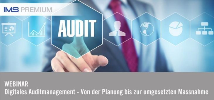 IMS PREMIUM Webinar: Digitales Auditmanagement (Webinar | Online)