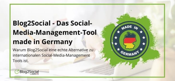 Blog2Social – Das Social-Media-Management Tool made in Germany.