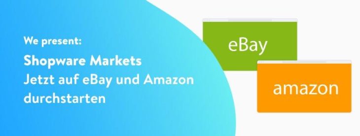 Entdecke Shopware Markets und starte mit Deinem Onlineshop auf eBay und Amazon durch