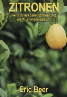 Eine Buch-Neuvorstellung des Romeon-Verlages: Zitronen – „Wenn dir das Leben Zitronen gibt, mach Limonade daraus“.