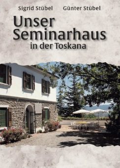 Buch-Neuvorstellung des Romeon-Verlages: Unser Seminarhaus in der Toskana