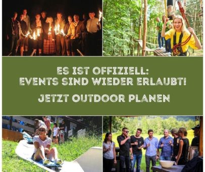 Es ist offiziell! Events sind wieder erlaubt – Jetzt Outdoor planen: Workshop, Teambuilding oder ein unvergessliches Sommerfest