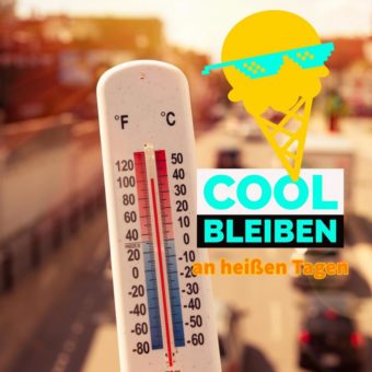 Cool bleiben an heißen Tagen