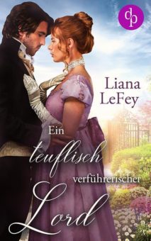 Ein teuflisch verführerischer Lord – Die mitreissende Regency Romance mit Herz und Charme