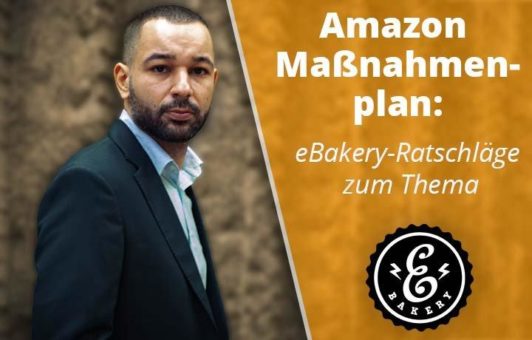 Amazon Maßnahmenplan: eBakery-Ratschläge zum Thema