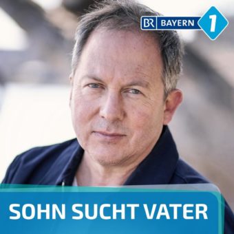 Neuer BAYERN 1-Podcast „Sohn sucht Vater“