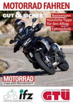 Ungebrochene Nachfrage: MOTORRAD FAHREN – gut und sicher, das Standardwerk für Motorradsicherheit