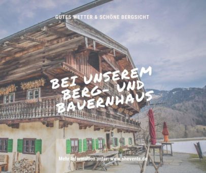 Gutes Wetter & schöne Bergsicht – Bei unserem Berg- und BauernhausEvent