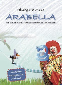 Eine Buch-Neuvorstellung des Romeon-Verlages: ARABELLA – Die kleine blaue Luftballonschlange lernt fliegen