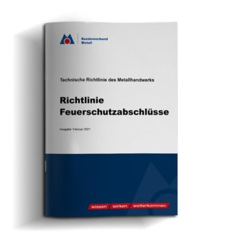 Bundesverband Metall veröffentlicht Richtlinie für Feuerschutzabschlüsse