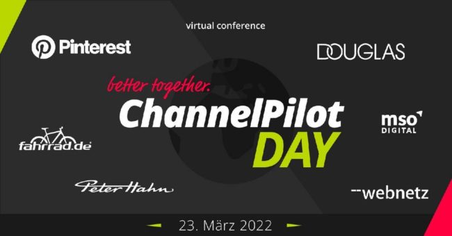 E-Commerce Konferenz ChannelPilot Day findet am 23. März 2022 statt