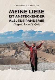 Eine Buch-Neuvorstellung des Romeon-Verlages: MEINE LIEBE IST ANSTECKENDER ALS JEDE PANDEMIE Gespräche mit Gott