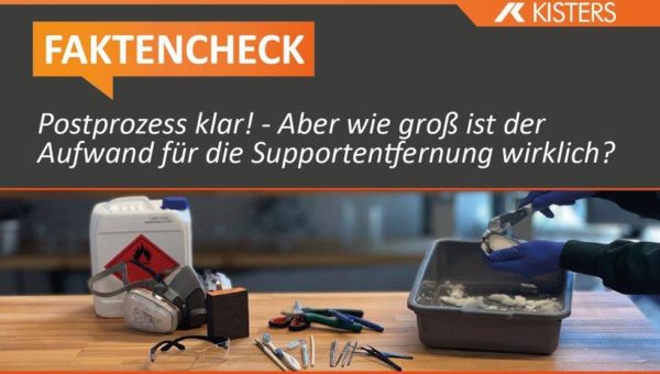 Faktencheck 3D-Drucker: Wie lange dauert die Supportentfernung wirklich?