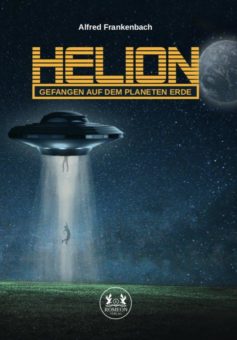 Eine Buch-Neuvorstellung des Romeon-Verlages: HELION -GEFANGEN AUF DEM PLANETEN ERDE-