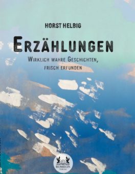 Eine Buch-Neuvorstellung des Romeon-Verlages: Erzählungen -Wirklich wahre Geschichten, frisch erfunden-