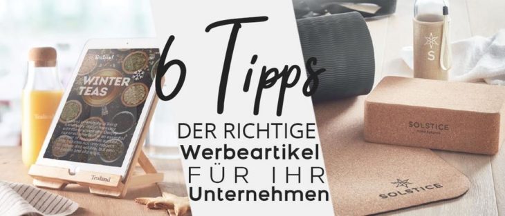 6 Tipps: Den richtigen Werbeartikel finden