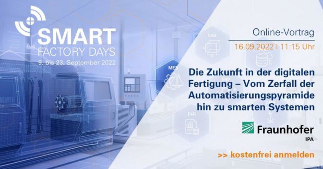 Die Zukunft in der digitalen Fertigung – Vom Zerfall der Automatisierungspyramide hin zu smarten Sys (Webinar | Online)