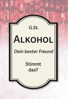 Eine Buch-Neuvorstellung des Romeon-Verlages: Alkohol – Dein bester Freund  – Stimmt das?