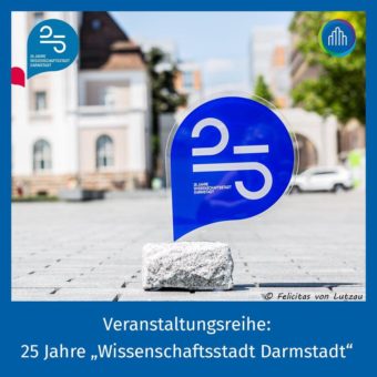 Veranstaltungsreihe anlässlich 25 Jahre Wissenschaftsstadt Darmstadt