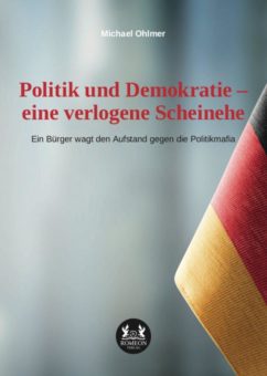 Eine Buch-Neuvorstellung des Romeon-Verlages: Politik und Demokratie – eine verlogene Scheinehe