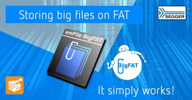 SEGGERs offene BigFAT-Spezifikation sprengt die 4GB-Grenze für Dateien im FAT-Dateisystem